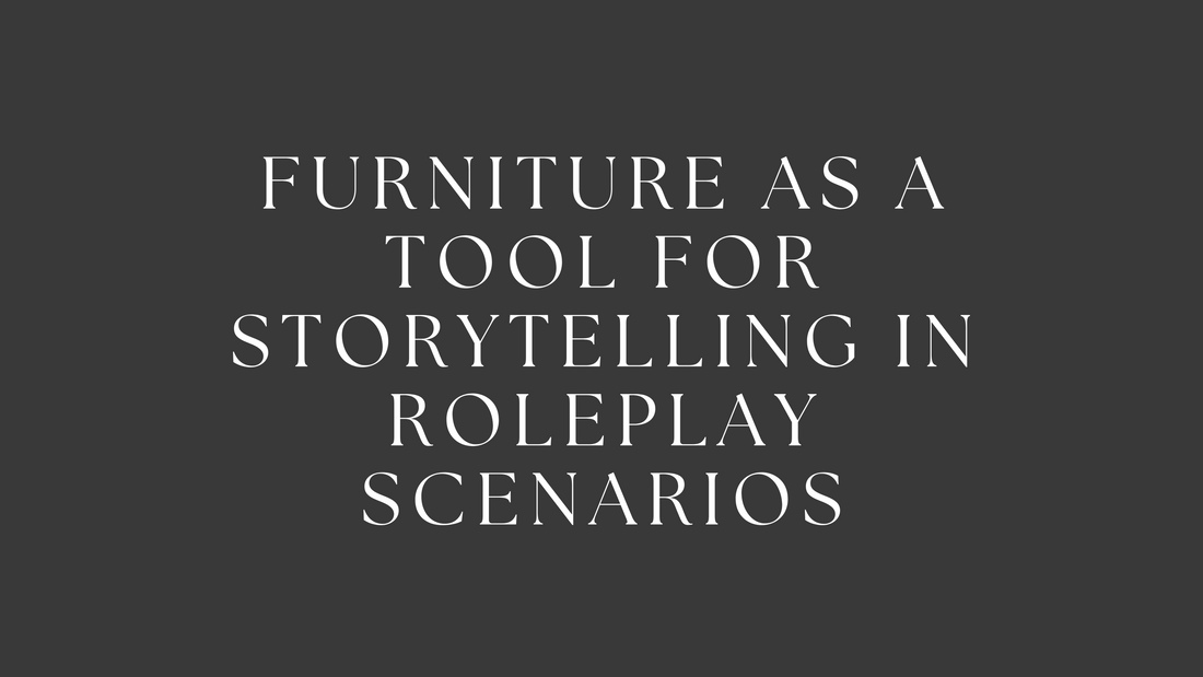 Furniture as a Tool for Storytelling in Roleplay Scenarios