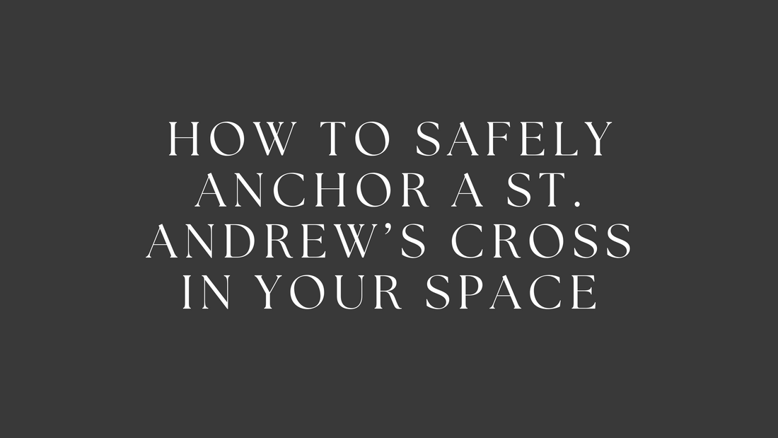 How to Safely Anchor a St. Andrew’s Cross in Your Space
