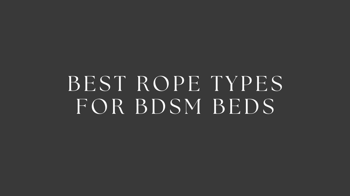 Best Rope Types for BDSM Beds