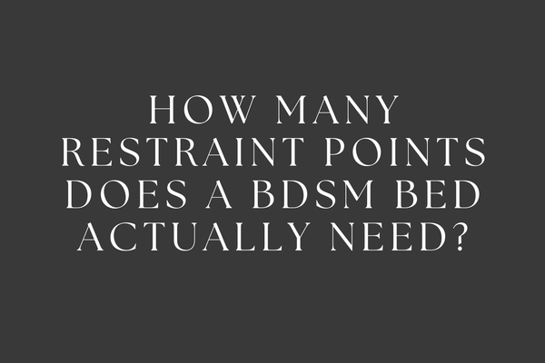 How many restraint points does a BDSM bed actually need?