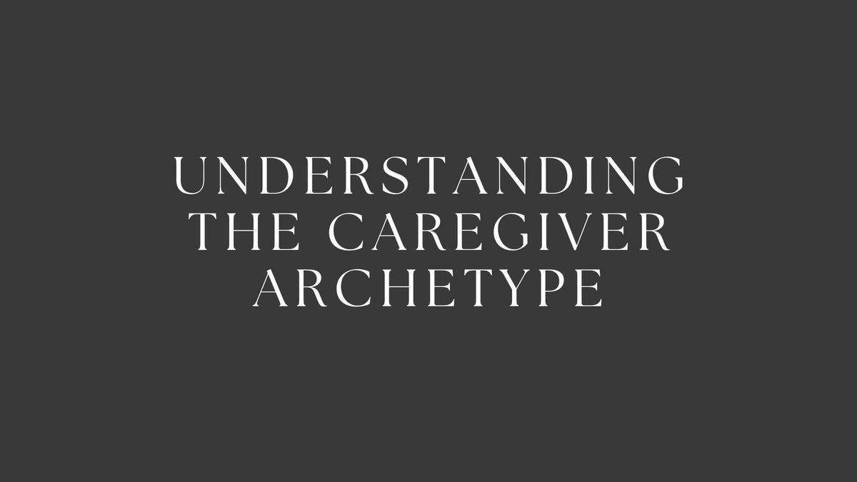 Understanding the Caregiver Archetype