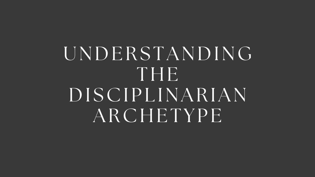 Understanding the Disciplinarian Archetype