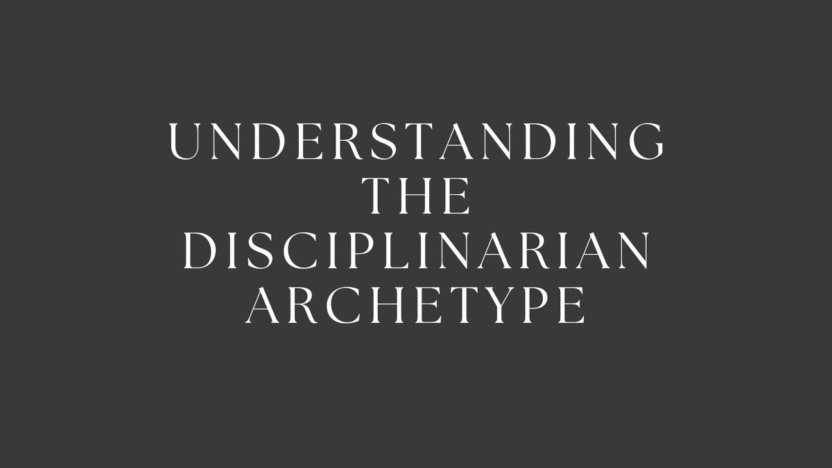Understanding the Disciplinarian Archetype