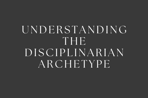 Understanding the Disciplinarian Archetype