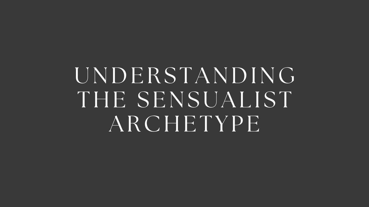 Understanding the Sensualist Archetype