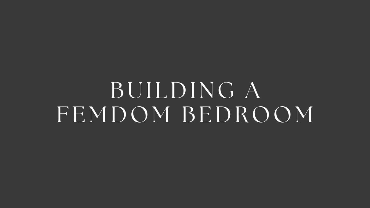 Building a Femdom Bedroom: The Furniture, Layouts, and Rituals That Reshape Your Power Dynamic