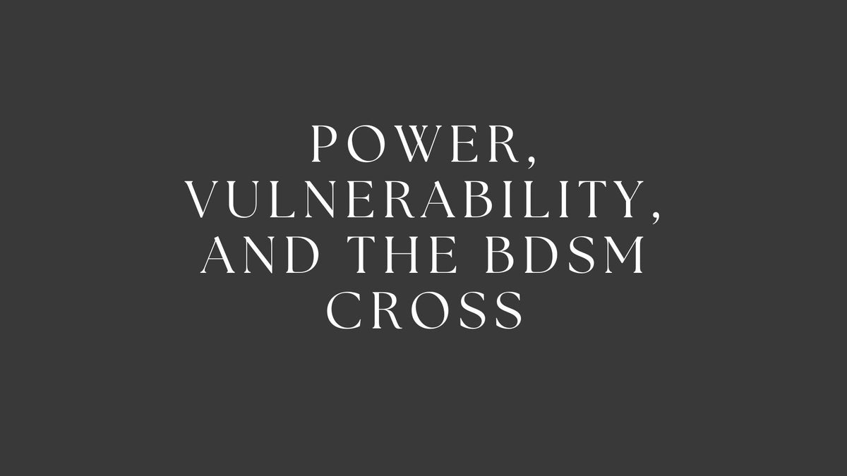 Power, Vulnerability, and the BDSM Cross